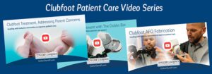 clubfoot patient care video series